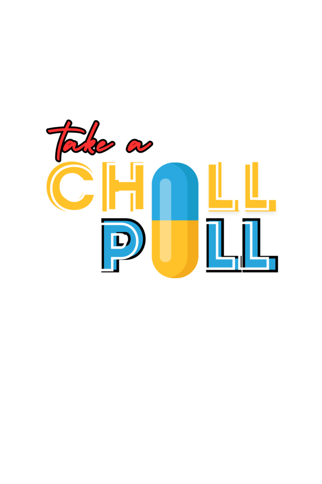CHILL PILL
